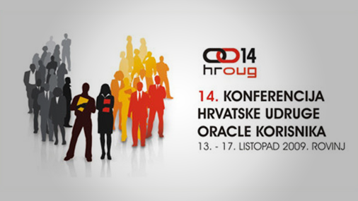 Hroug 14 konferencija hrvatske udruge Oracle korisnika 13. - 17. listopada 2009. Rovinj